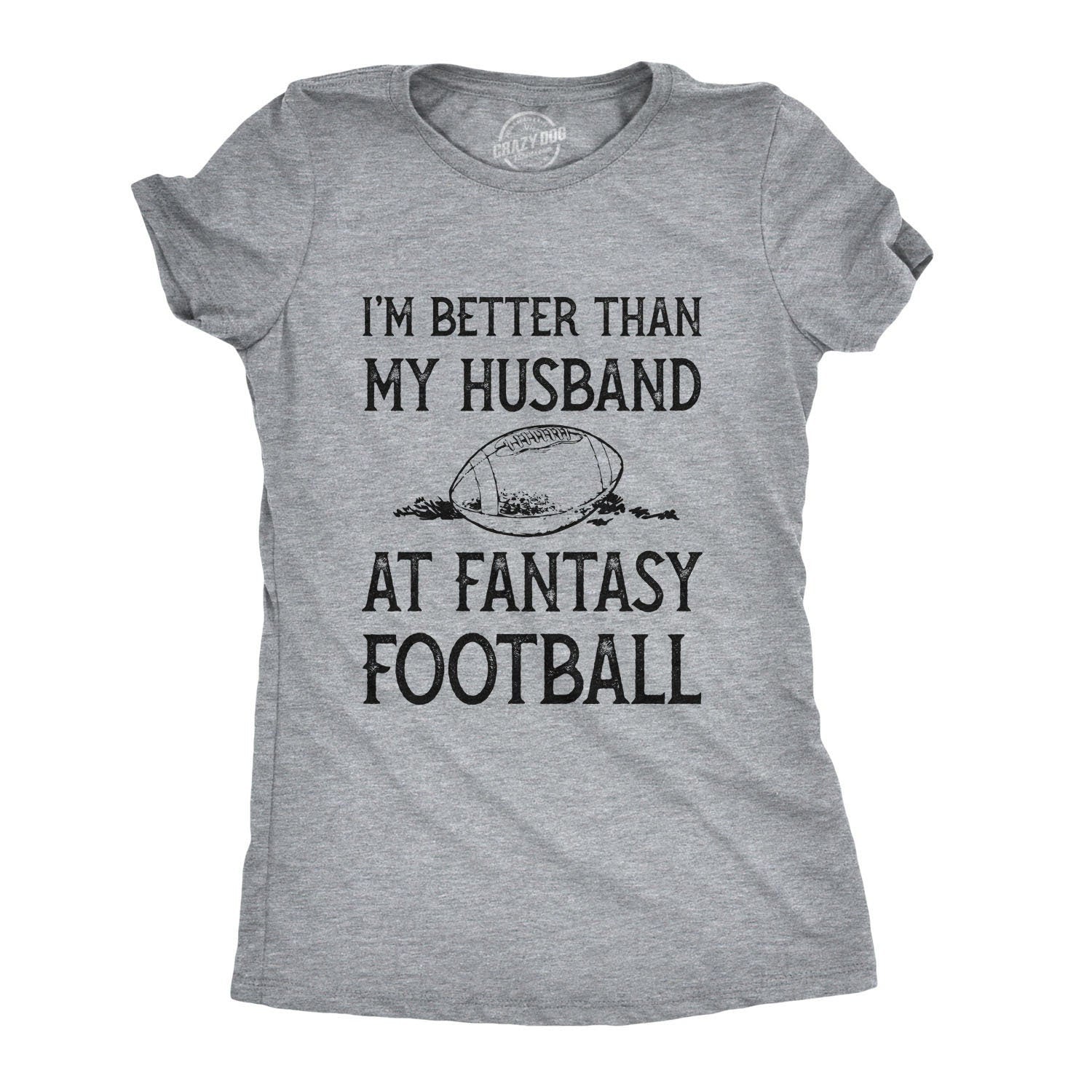 Better Than My Husband At Fantasy Football Womens Love Football Shirt American Football Graphic Shirt Funny Football Shirt For Women Graphic Tee – Fan Favorite · Great Gift For Fans