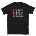 Retro Life is Better with Wakeboarding Unisex T Shirt Graphic Tee – Feel-Good Design · Great Gift For Fans