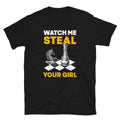 Watch me Steal Your Girl Chess Playing Unisex T Shirt Graphic Tee – Feel-Good Design · Great Gift For Fans