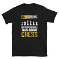 Warning May Spontaneously Talk about Chess Unisex T Shirt Graphic Tee – Aesthetic Look · Top Pick For Any Outfit