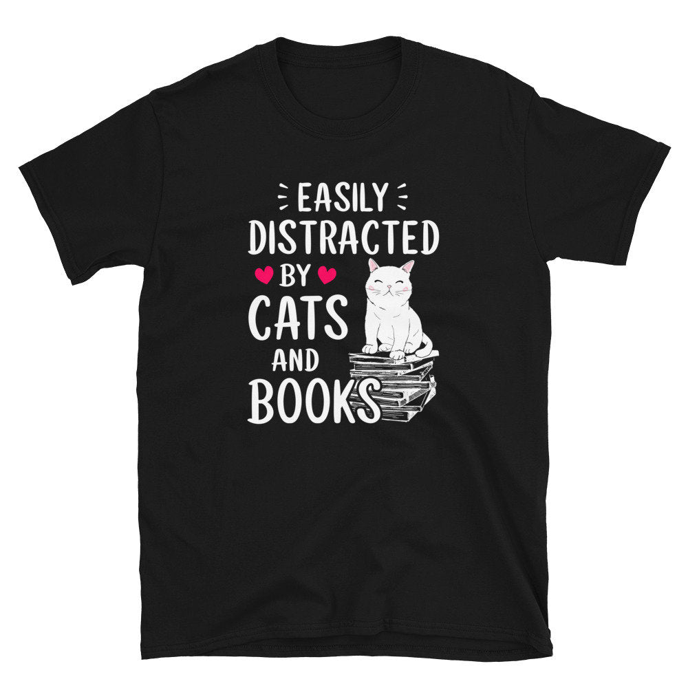 Easily Distracted by Cats and Books Cat Lover Unisex T Shirt Graphic Tee – Soft Feel · Trending Graphic Apparel