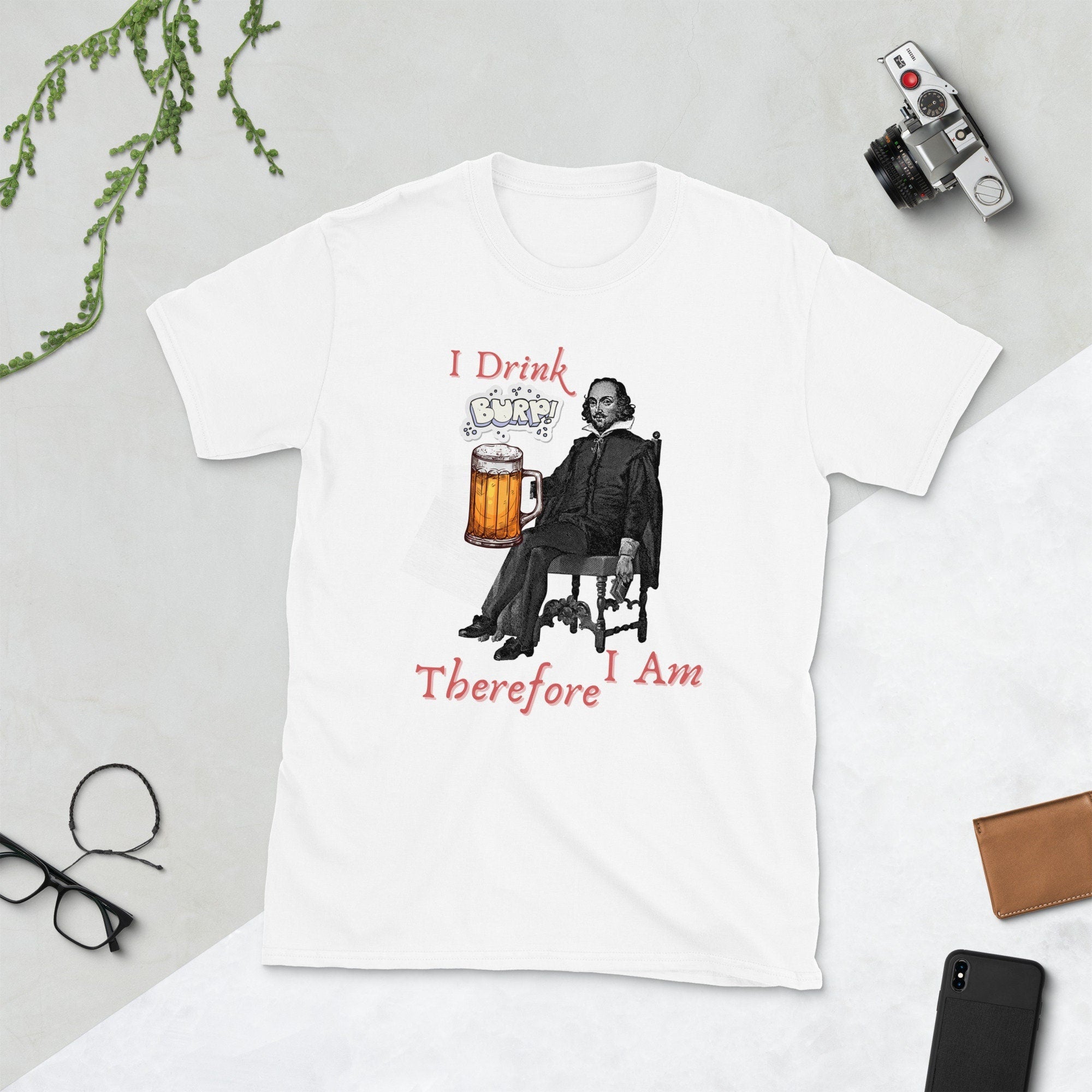 I Drink Therefore I Am Drinking Short Sleeve Unisex T Shirt Graphic Tee – Easygoing Wear · Great Gift For Fans