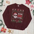 Ask your Mom if I39m Real Ugly Christmas Sweatshirt Cool Santa Sweatshirt Sweatshirt – Fan Favorite · Great Gift For Fans