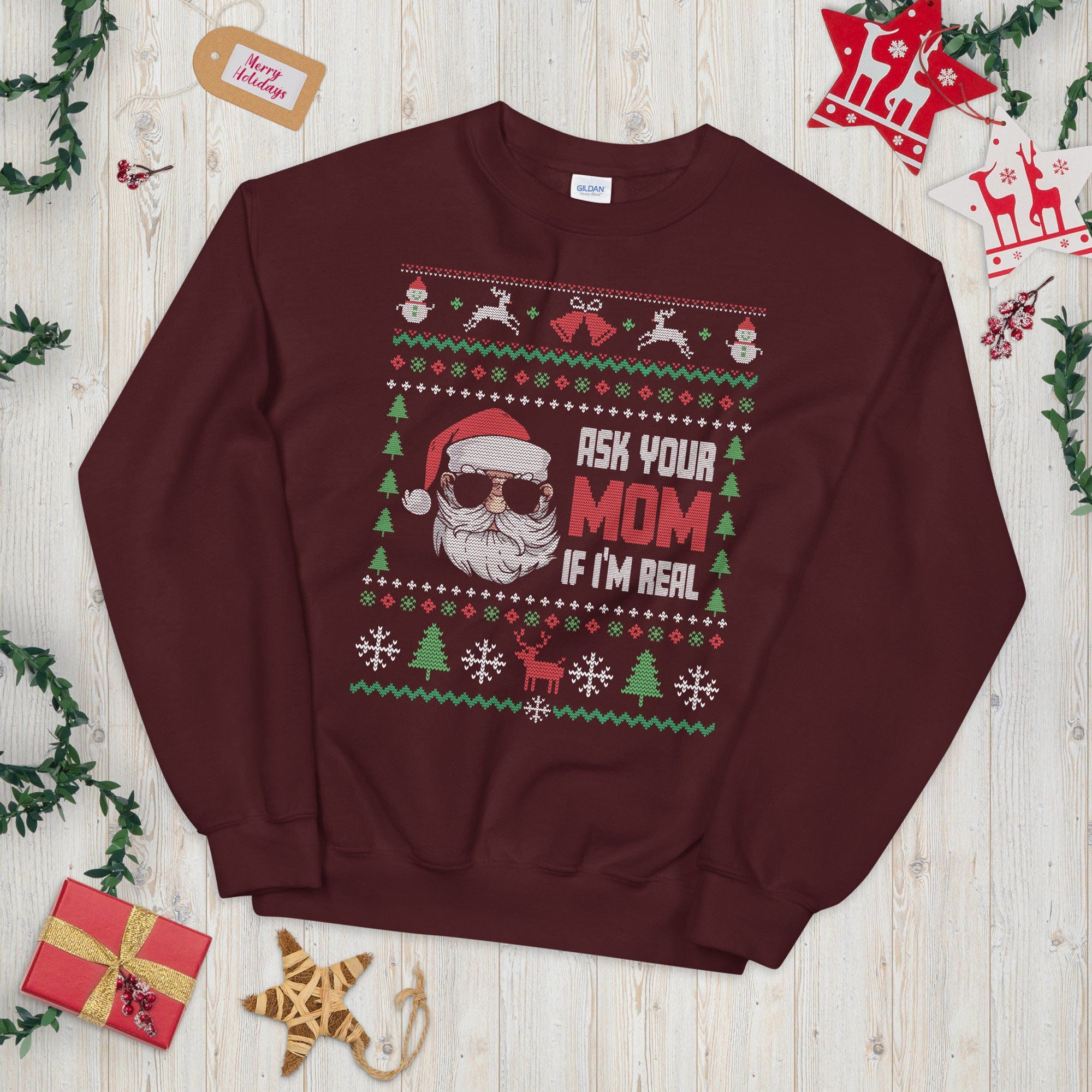 Ask your Mom if I39m Real Ugly Christmas Sweatshirt Cool Santa Sweatshirt Sweatshirt – Fan Favorite · Great Gift For Fans