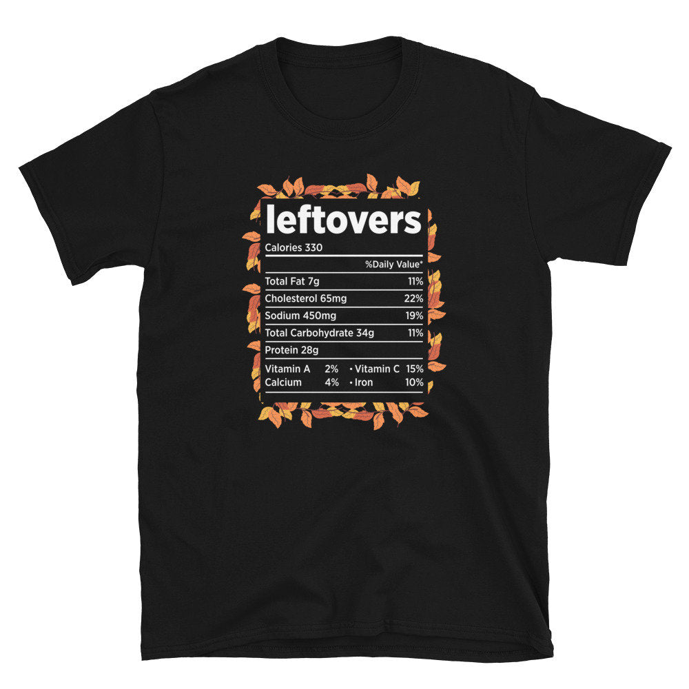 Leftovers Nutritional Facts Thanksgiving Unisex T Shirt Graphic Tee – Bold Style · Must-Have Style