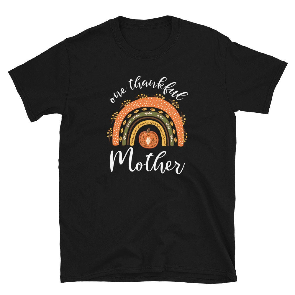One Thankful Mother Thanksgiving Unisex T Shirt Graphic Tee – Aesthetic Look · Perfect For Daily Wear