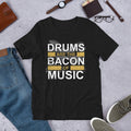 Drums are the Bacon of Music Drummer Rocker Unisex T Shirt Graphic Tee – Aesthetic Look · Must-Have Style