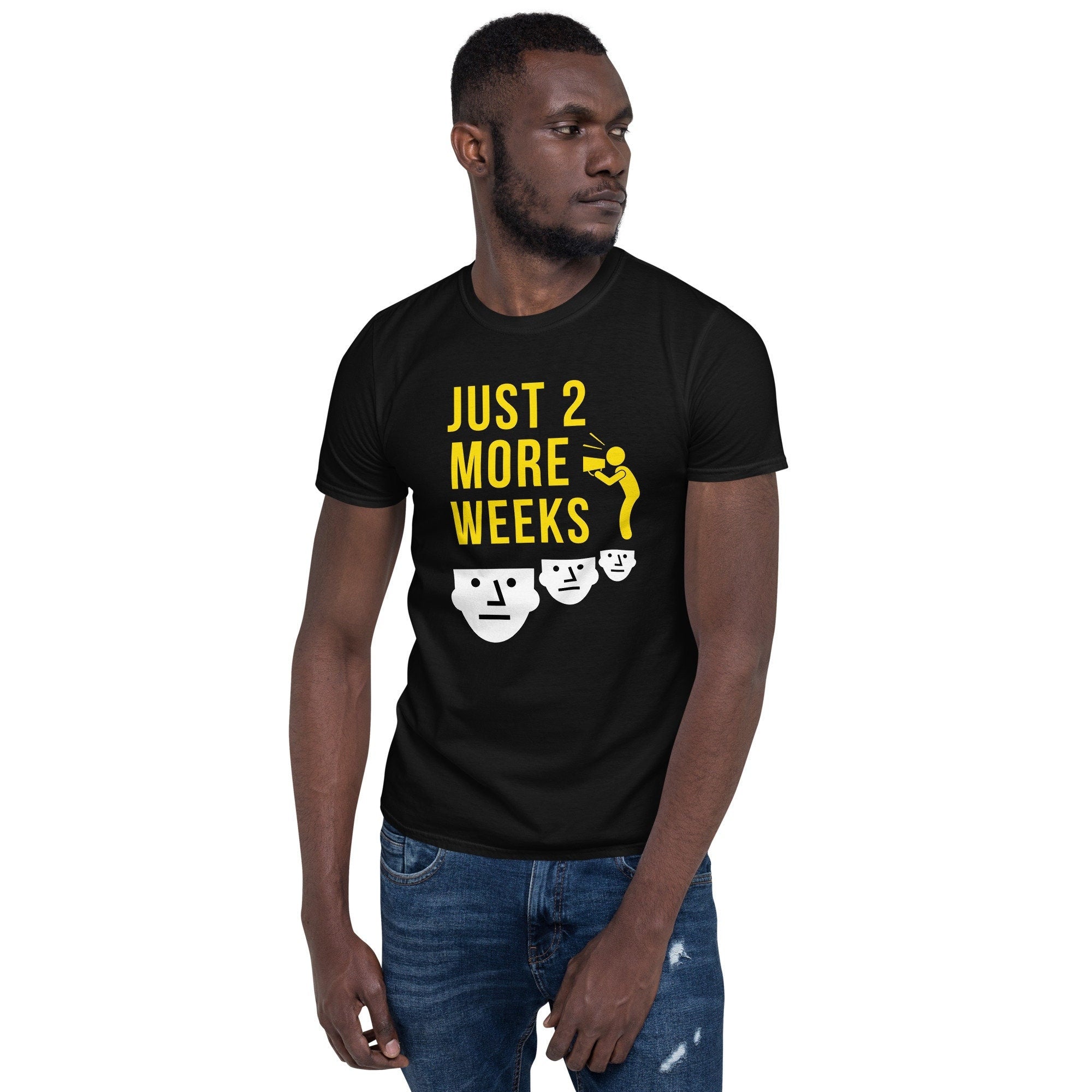 Two More Weeks Government Lies Propaganda Short Sleeve Unisex T Shirt Graphic Tee – Premium Graphic · Great Gift For Fans