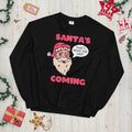 Santa39s Coming Funny Xmas Christmas Sweatshirt Sweatshirt – Cozy Vibes · Great Gift For Fans