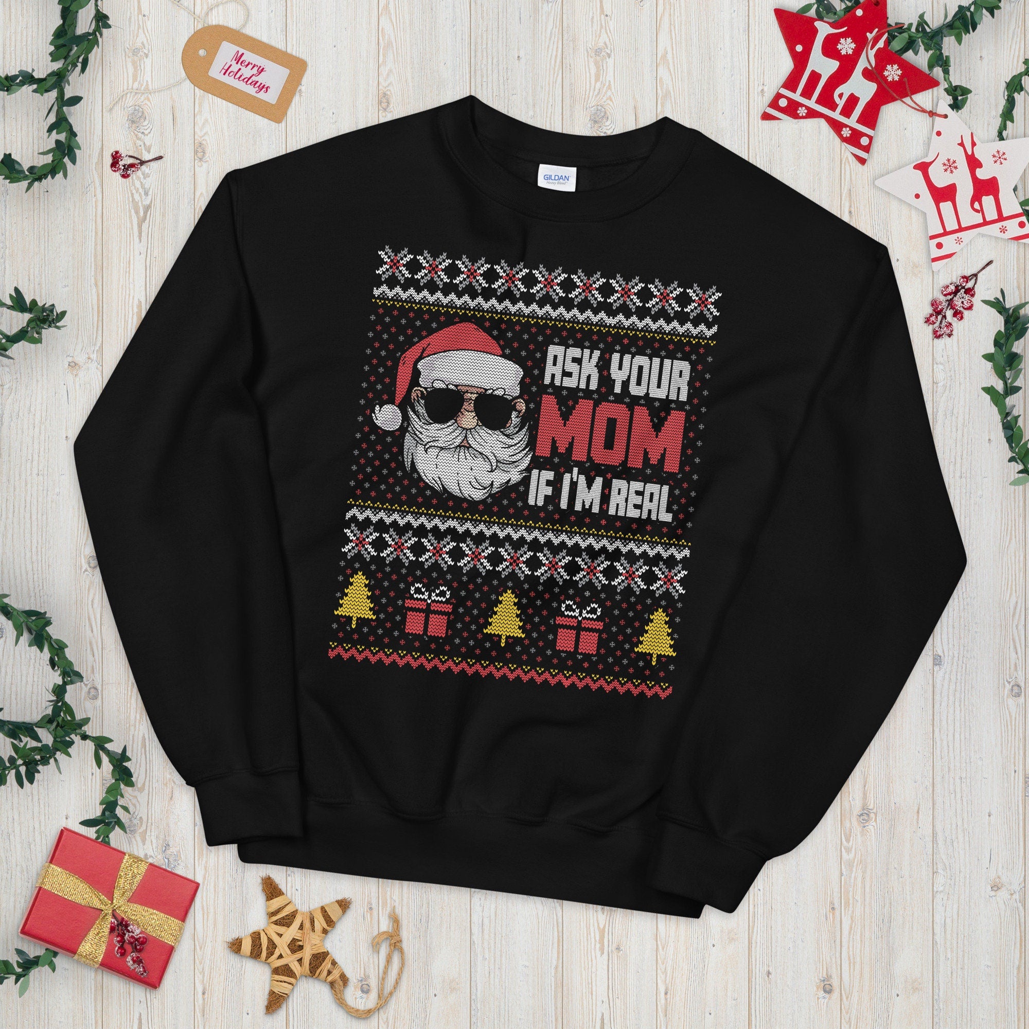 Ask Your Mom if I39m Real Ugly Xmas Sweater Graphic Tee – Fan Favorite · Perfect For Daily Wear