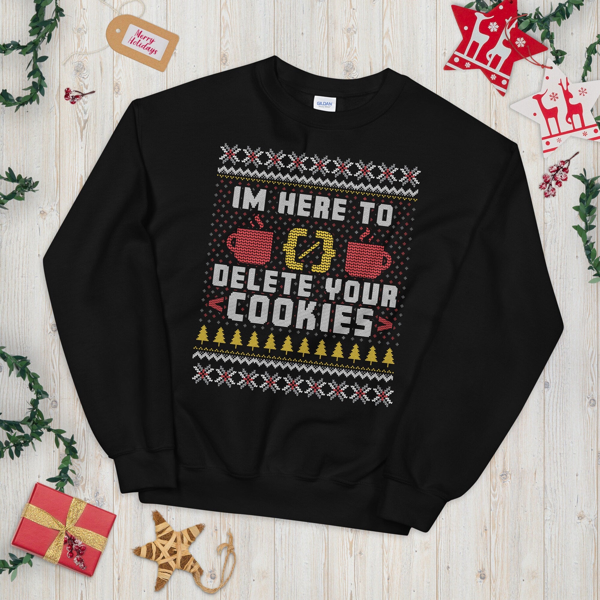 Here to Delete Cookies Funny Programmer and Coder Ugly Christmas Sweatshirt Sweatshirt – Fan Favorite · Great Gift For Fans