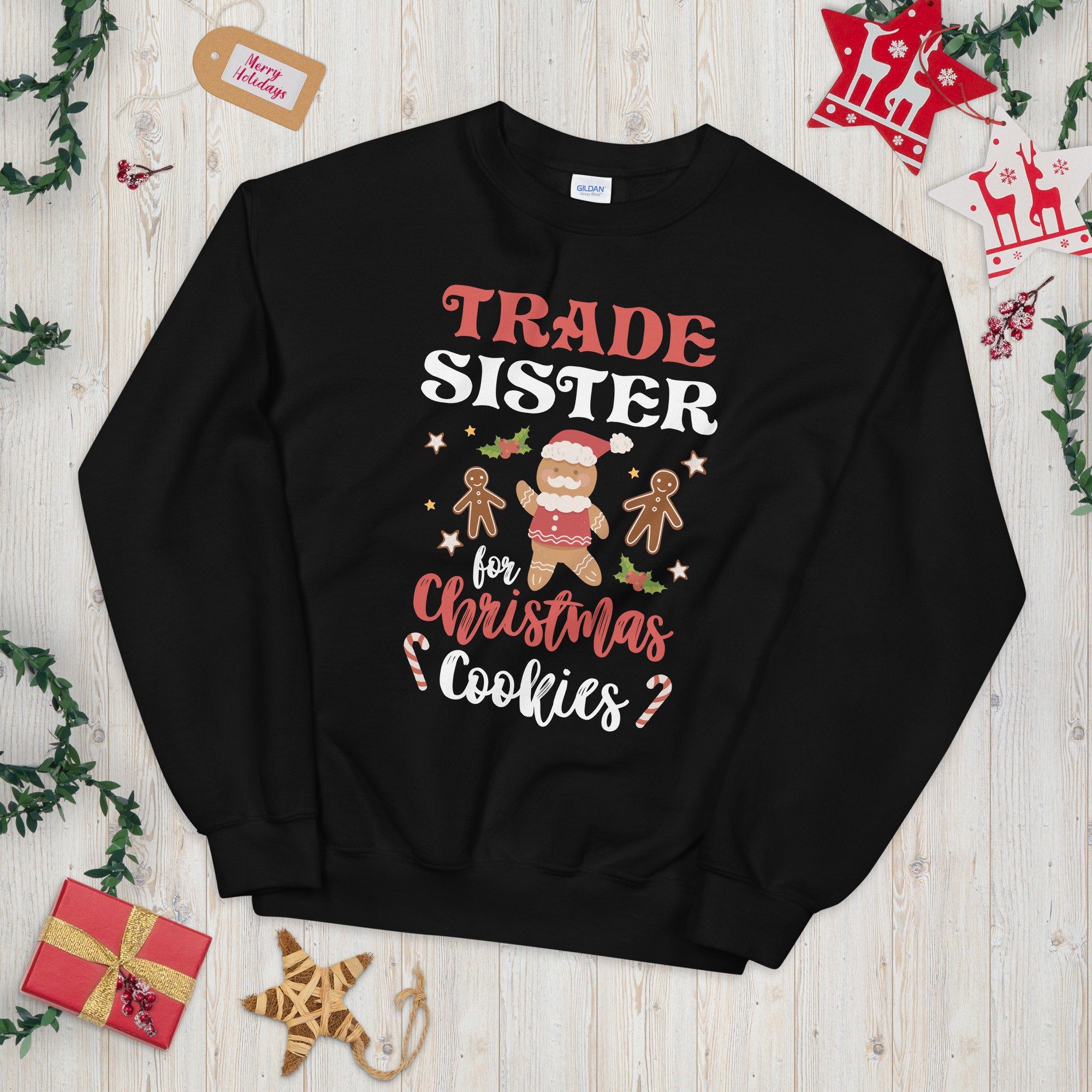 Trade Sister for Christmas Cookies Ginger Bread Unisex Sweatshirt Sweatshirt – Soft Feel · Trending Graphic Apparel