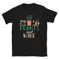 Plants and Wine Unisex T Shirt Graphic Tee – Fan Favorite · Top Pick For Any Outfit