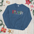 Festive Theme Believe Unisex Sweatshirt Sweatshirt – Cozy Vibes · Trending Graphic Apparel