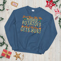 Give me the Mashed Tatoes No One Gets Hurt Xmas Unisex Sweatshirt Sweatshirt – Feel-Good Design · Great Gift For Fans