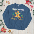 Trade Sister for Christmas Cookies Unisex Sweatshirt Sweatshirt – Cozy Vibes · Great Gift For Fans