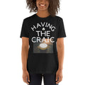 Irish Drinking T Shirt Having The Craic Short Sleeve Unisex T Shirt Graphic Tee – Cozy Vibes · Top Pick For Any Outfit