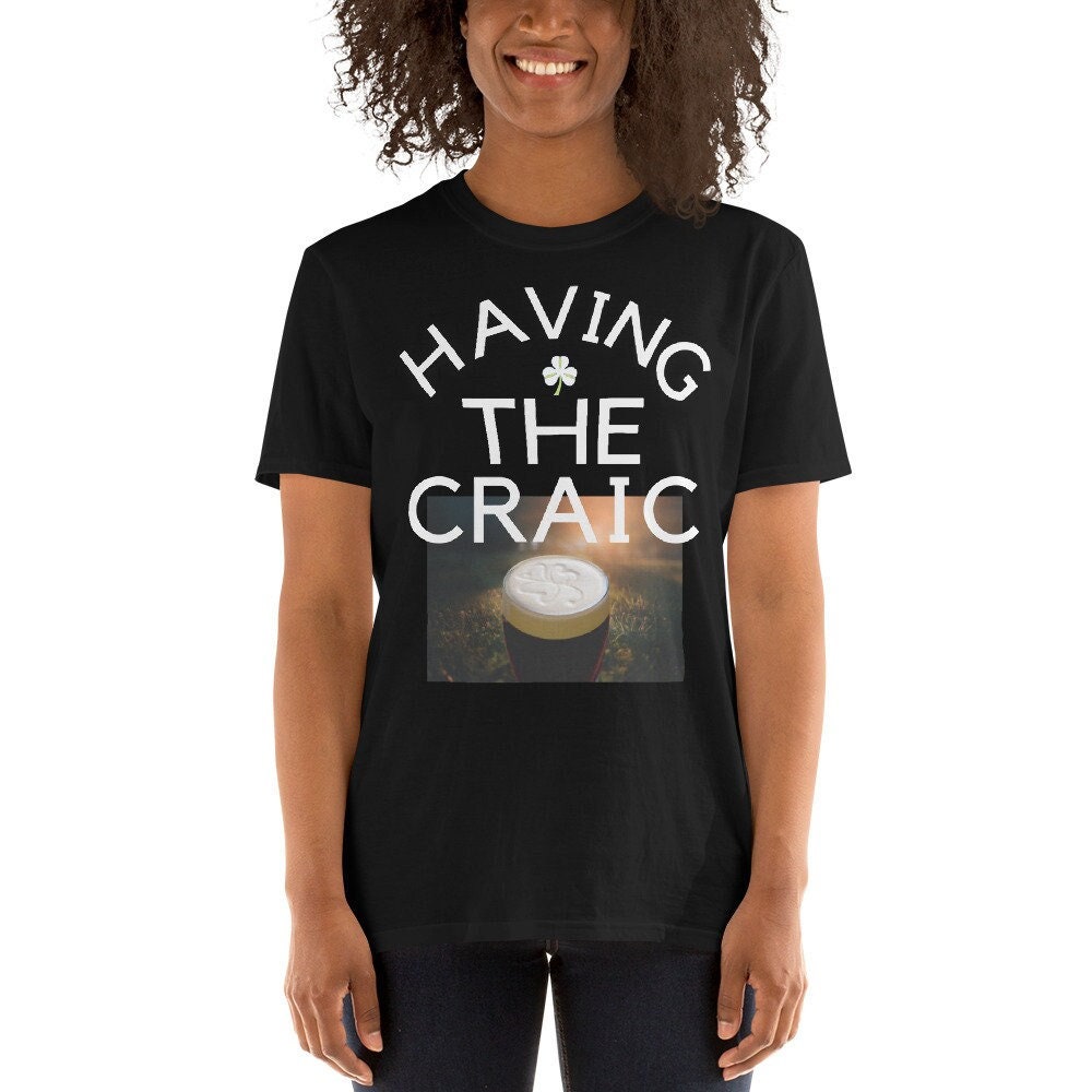 Irish Drinking T Shirt Having The Craic Short Sleeve Unisex T Shirt Graphic Tee – Cozy Vibes · Top Pick For Any Outfit