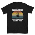 Paramotor Getting High is my Job Paraglider Unisex T Shirt Graphic Tee – Easygoing Wear · Trending Graphic Apparel