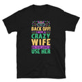 Back Off I Have a Crazy Wife Mardi Gras Unisex T Shirt Graphic Tee – Cozy Vibes · High-Quality Print