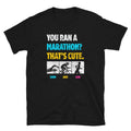 You Ran a Marathon That39s Cute Triathlete Unisex T Shirt Graphic Tee – Soft Feel · Great Gift For Fans
