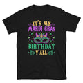 It39s my Mardi Gras Birthday Y39all Unisex T Shirt Graphic Tee – Feel-Good Design · Must-Have Style