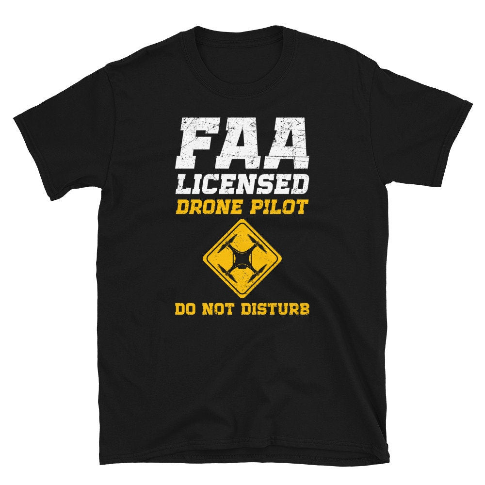 FAA Licensed Drone Pilot Unisex T Shirt Graphic Tee – Cozy Vibes · Perfect For Daily Wear