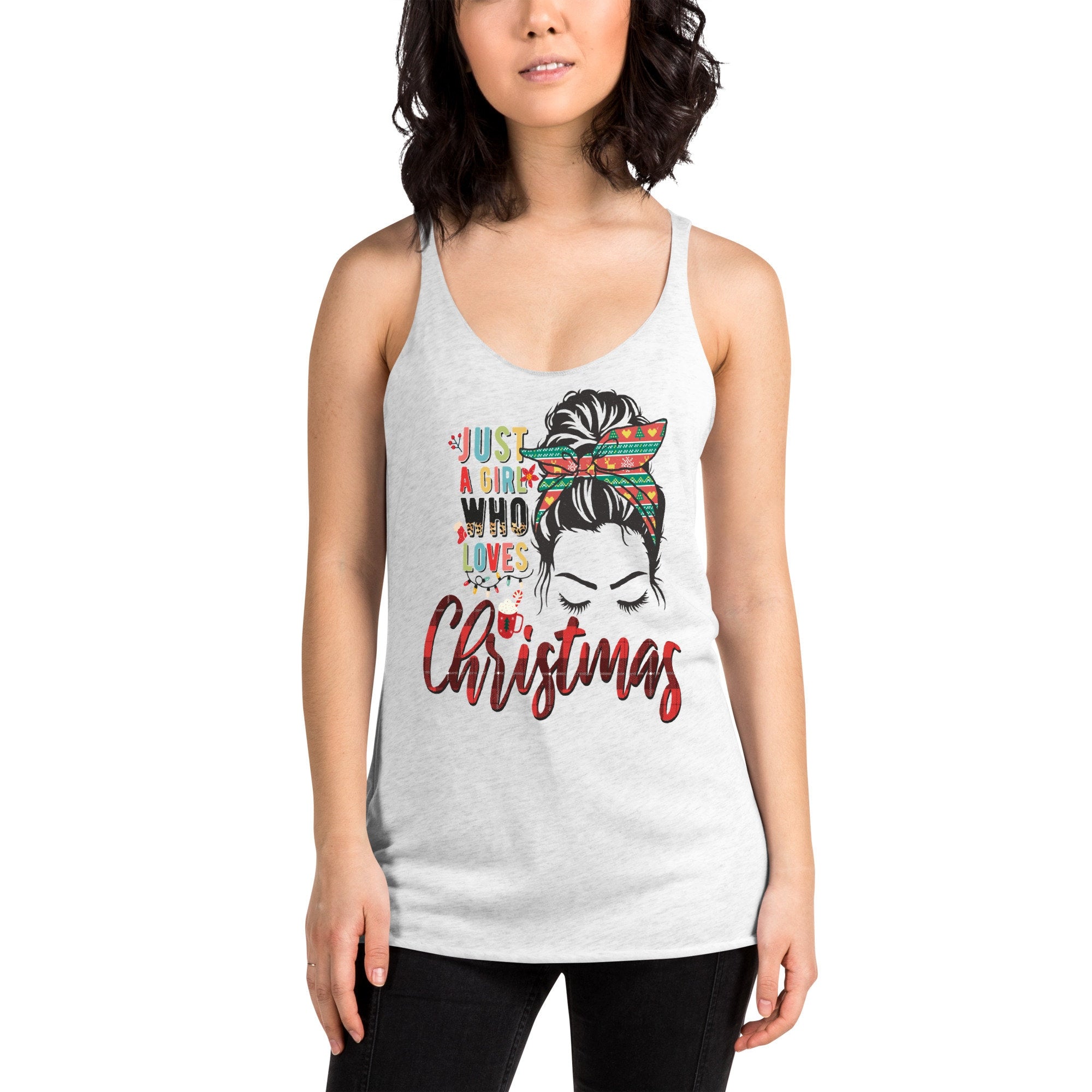 Just A Girl Who Loves Christmas Women39s Racerback Tank Tank Top – Everyday Comfort · High-Quality Print