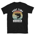 Retro Sunset Hooker Part Time Job Unisex T Shirt Graphic Tee – Bold Style · High-Quality Print