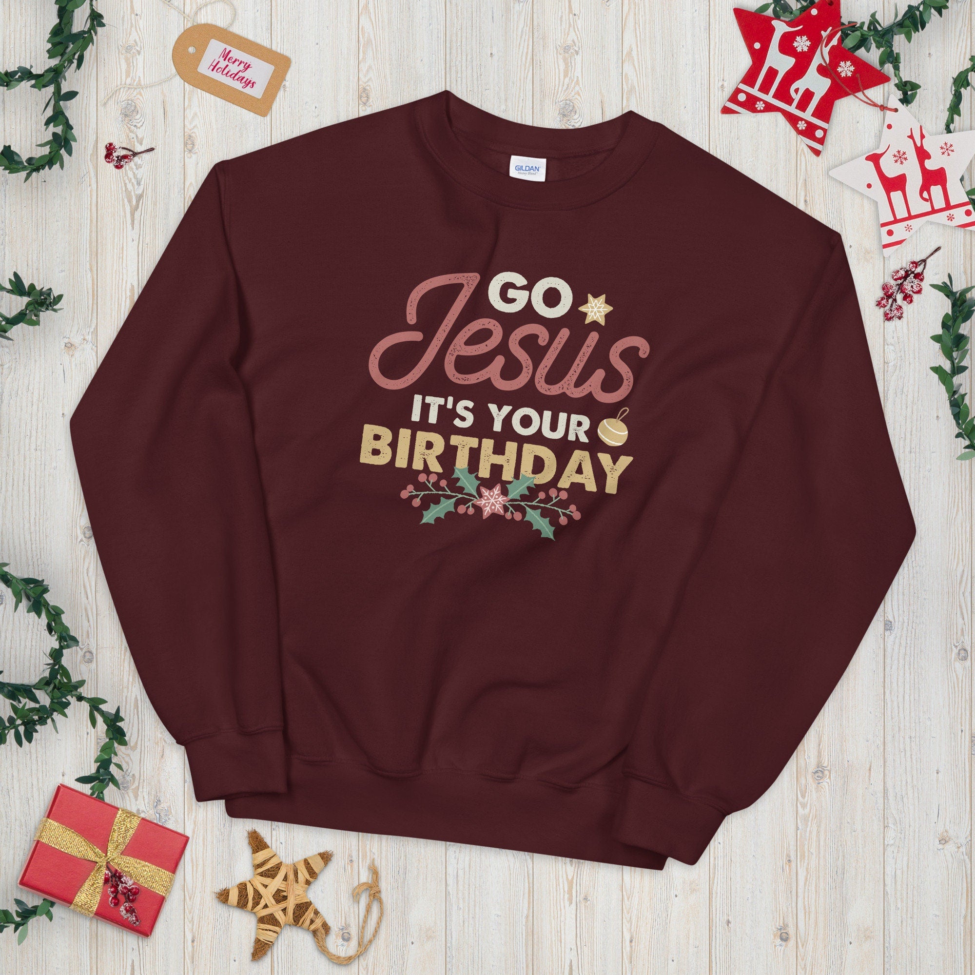 Go Jesus It39s Your Birthday Christmas Sweatshirt Sweatshirt – Premium Graphic · Perfect For Daily Wear