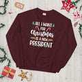 What I Want for Christmas Unisex Sweatshirt Sweatshirt – Feel-Good Design · Trending Graphic Apparel