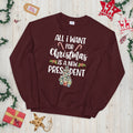 New President Christmas Wish Unisex Sweatshirt Sweatshirt – Everyday Comfort · Perfect For Daily Wear