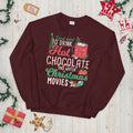 I Want Hot Choco and Xmas Movies Yuletide Unisex Sweatshirt Sweatshirt – Soft Feel · Great Gift For Fans