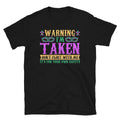 Warning I39m Taken Don39t Flirt with Me Mardi Gras Unisex T Shirt Graphic Tee – Premium Graphic · Trending Graphic Apparel