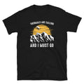 Thermals are Calling and I Must Go Paragliding Unisex T Shirt Graphic Tee – Everyday Comfort · Top Pick For Any Outfit