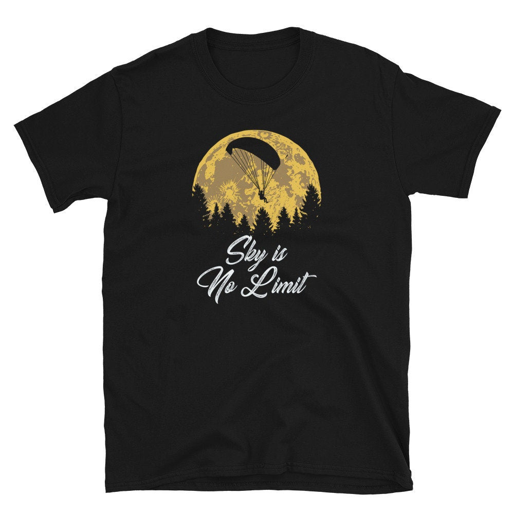 Sky is No Limit Paraglider Unisex T Shirt Graphic Tee – Premium Graphic · Must-Have Style