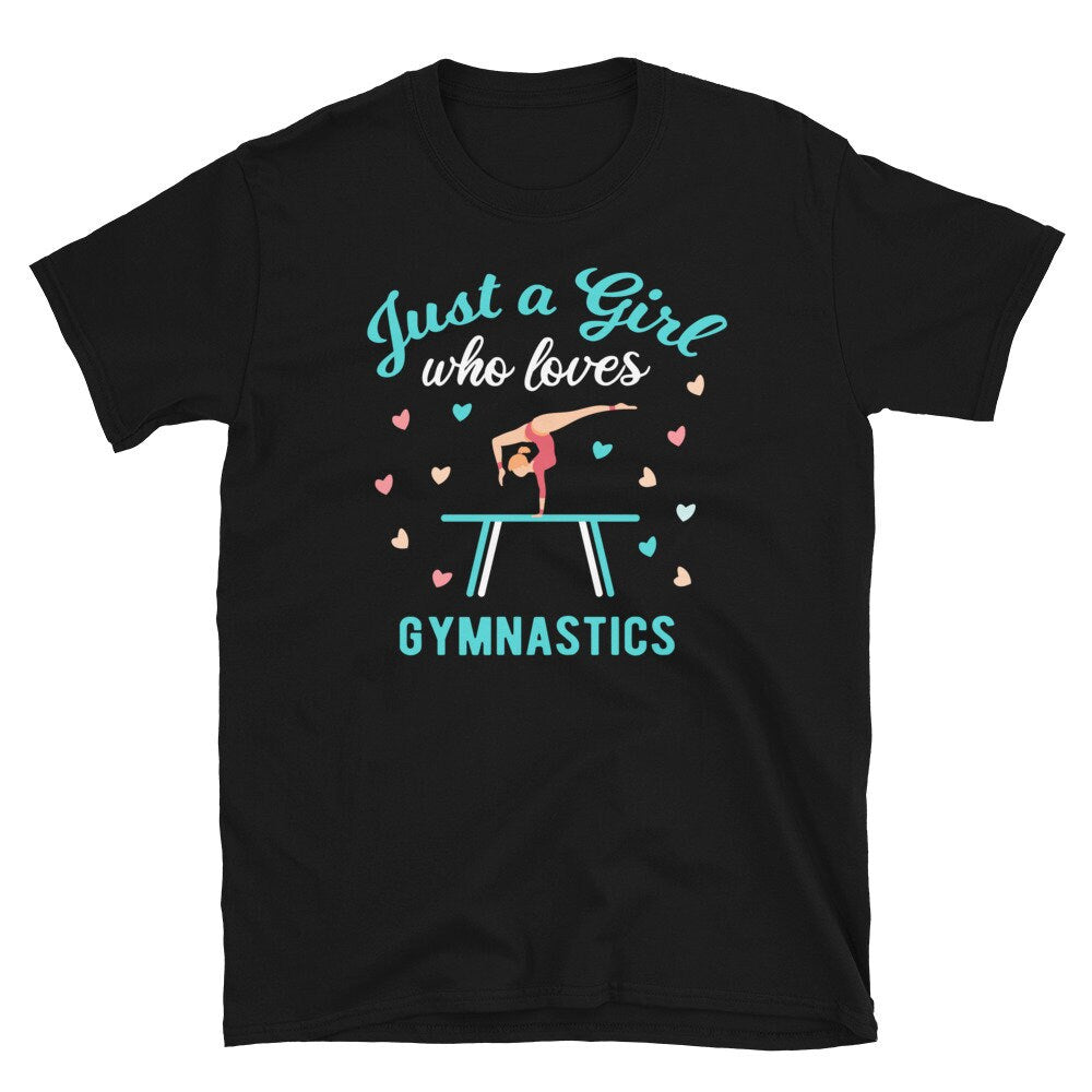 Just a Girl Who Loves Gymnastics Unisex T Shirt Graphic Tee – Bold Style · Must-Have Style