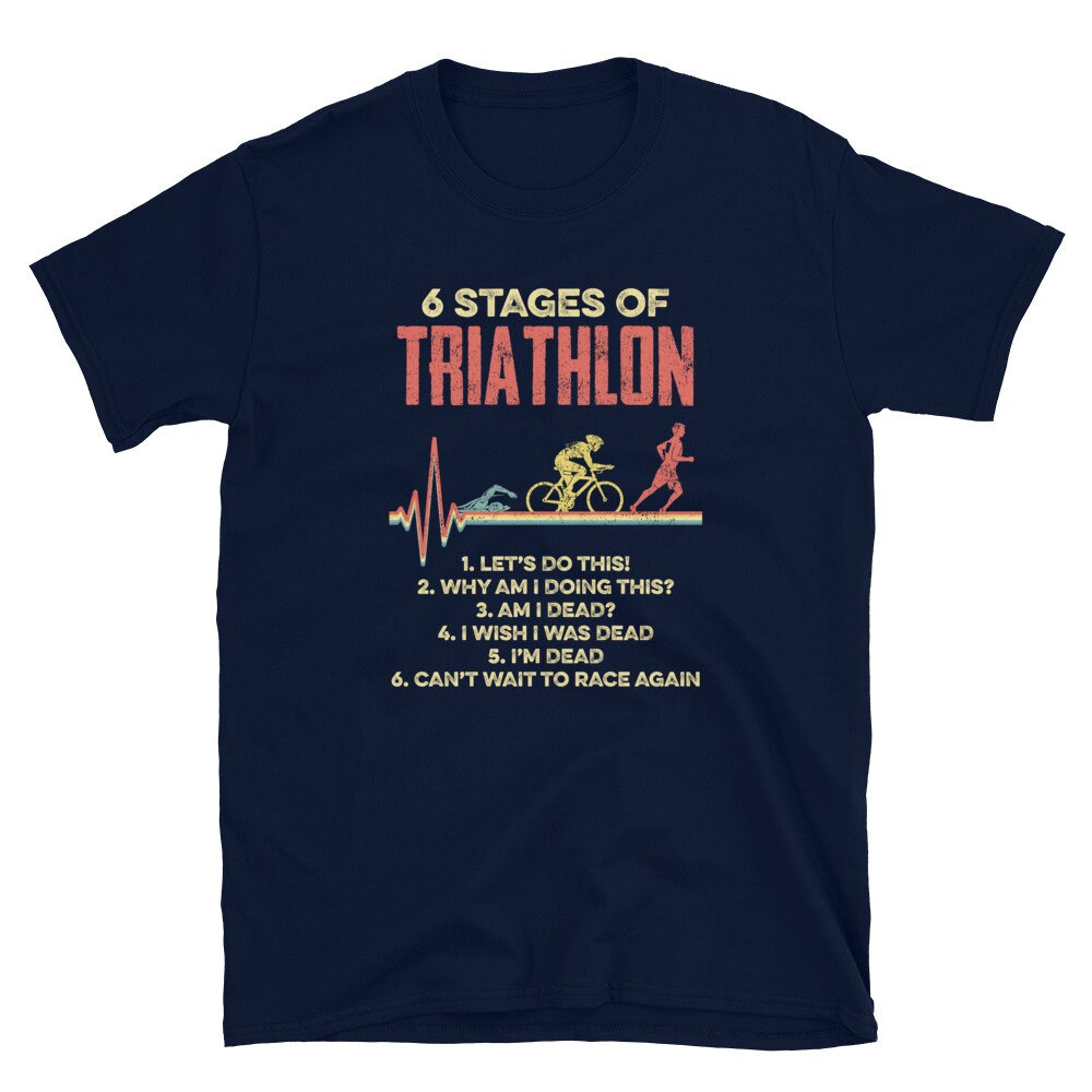 6 Stages of Triathlon Unisex T Shirt Graphic Tee – Warm & Stylish · Great Gift For Fans