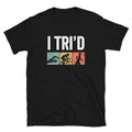 I Tri39d Swimming Cycling Marathoner Unisex T Shirt Graphic Tee – Everyday Comfort · Must-Have Style