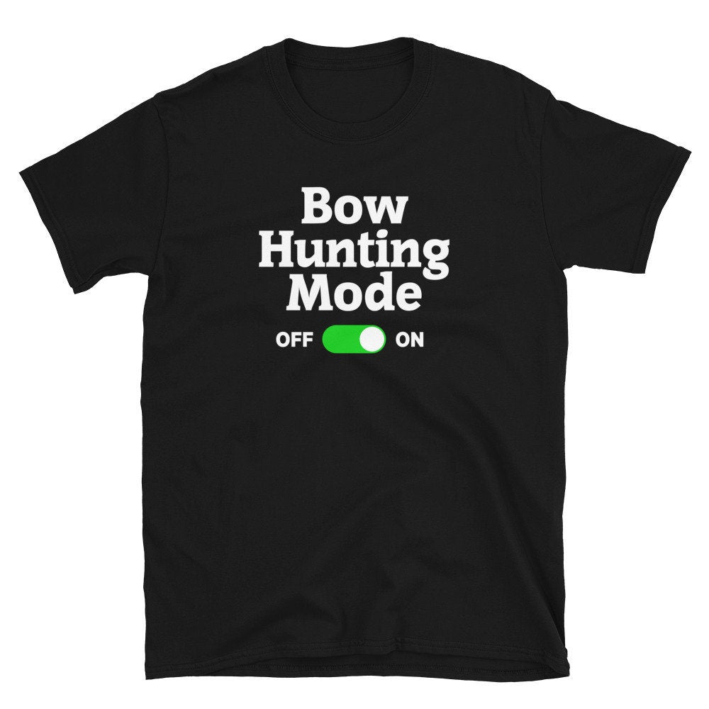 Bow Hunter Mode Activated Unisex T Shirt Graphic Tee – Aesthetic Look · Top Pick For Any Outfit