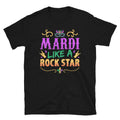 Mardi Like a Rockstar Mardi Gras Unisex T Shirt Graphic Tee – Feel-Good Design · Top Pick For Any Outfit