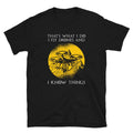 I Fly Drones and Know Things Drone Pilot Unisex T Shirt Graphic Tee – Feel-Good Design · High-Quality Print