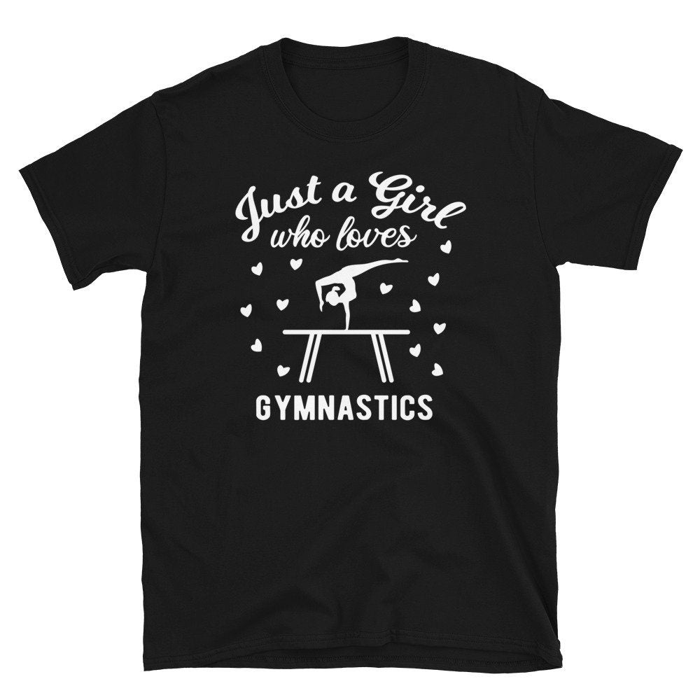 Just a Girl who Loves Gymnastics Gymnasts Unisex T Shirt Graphic Tee – Bold Style · Trending Graphic Apparel