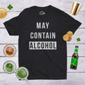 Mens May Contain Alcohol TShirt Funny Drinking Drunk Shirt Bachelor Party Night Out Shirt Funny St Patricks Day Shirt Graphic Tee – Premium Graphic · Must-Have Style