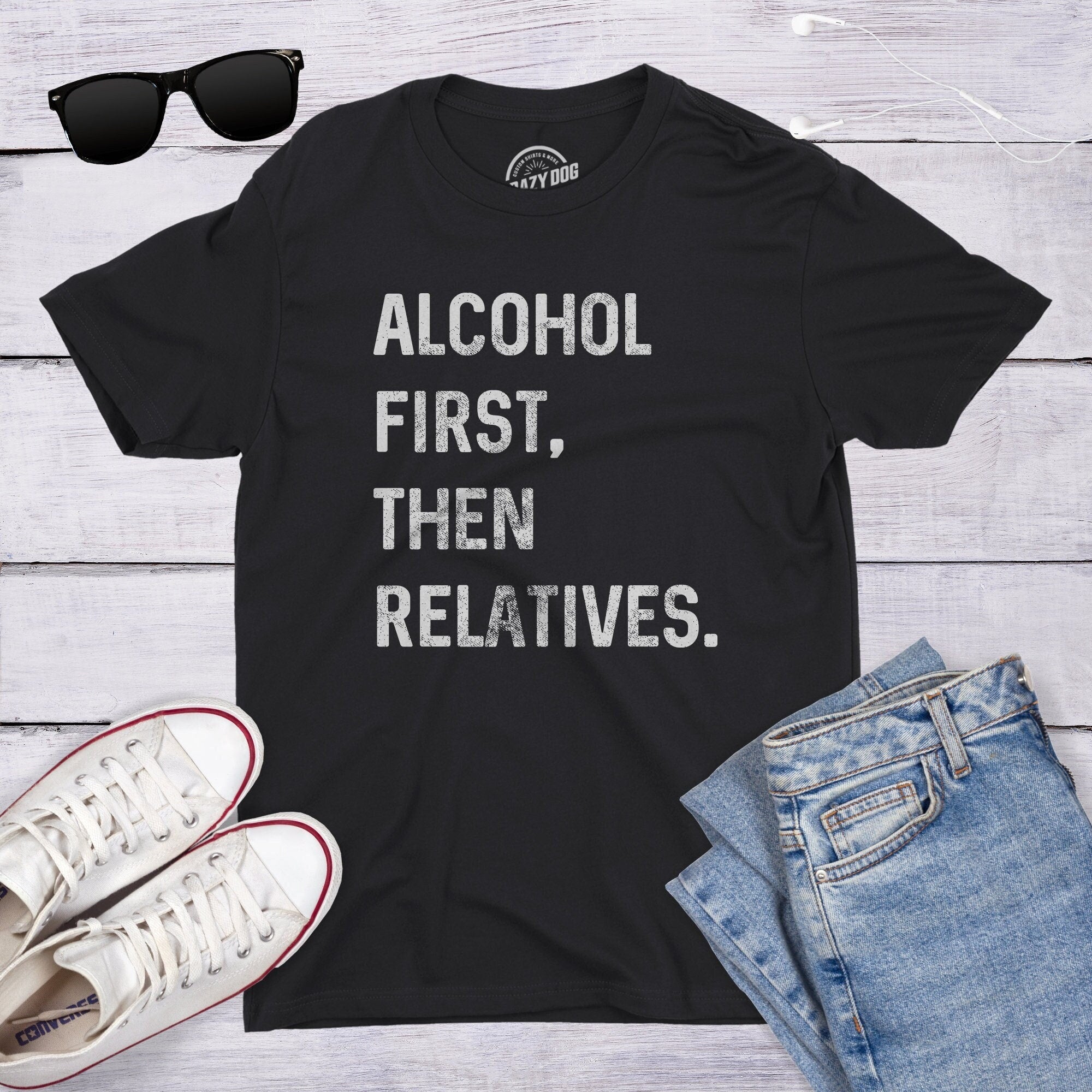 Mens Tacky Christmas T Shirt Funny Thanksgiving Tshirts Funny Family Shirt Alcohol First Then Relatives Funny Family Drinking Shirts Graphic Tee – Premium Graphic · High-Quality Print