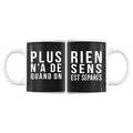 Mug Couple 2 Tasses Plus rien n39a de sens quand on est spars Graphic Tee – Soft Feel · Great Gift For Fans