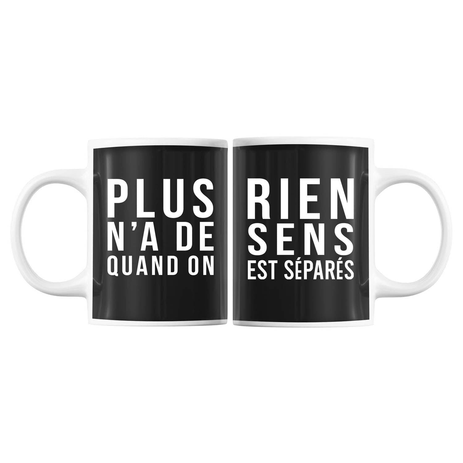 Mug Couple 2 Tasses Plus rien n39a de sens quand on est spars Graphic Tee – Soft Feel · Great Gift For Fans