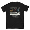 Survived my Husband39s Training Schedule Triathlete T Shirt Graphic Tee – Everyday Comfort · Top Pick For Any Outfit