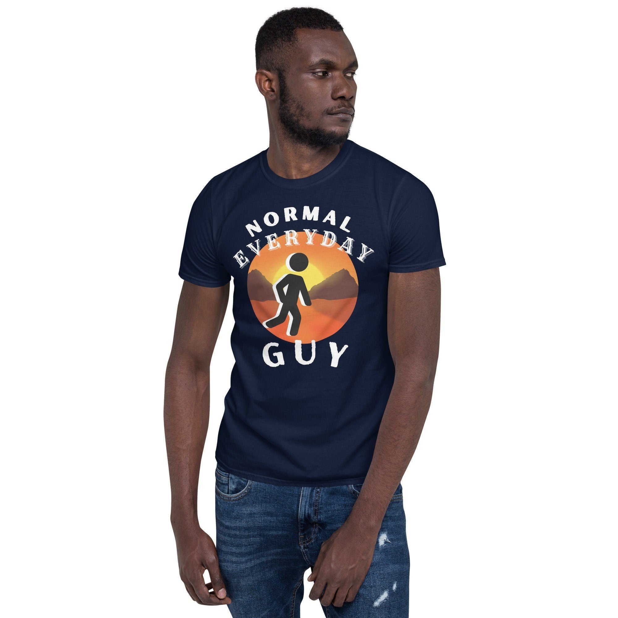 Normal Everyday Guy Short Sleeve Unisex T Shirt Graphic Tee – Aesthetic Look · Great Gift For Fans