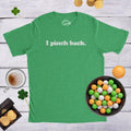 I Pinch Back Shirt Pinches Shirt St Patrick Day Shirt Mens Funny Drinking Shirt Green Pinches Shirt St Pattys Day Shirts Graphic Tee – Warm & Stylish · Trending Graphic Apparel